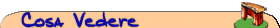 Cosa Vedere